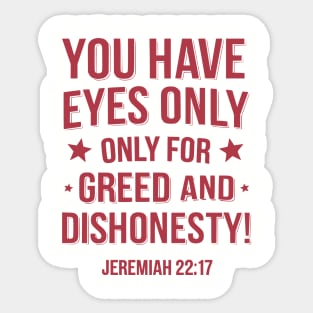 You Only Eyes Only for Greed Sticker